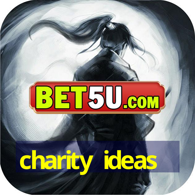 charity ideas